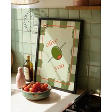Des Vu Print Olive You Zeytin Posteri, Mutfak Pinterest Temalı Çerçevesiz Poster