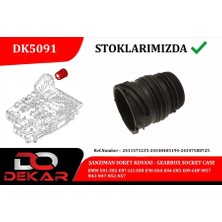 DEKAR Sanziman Soket Kovan E81-E82-E87-LCI - E88-E90-E60-E84-E85-E89-6HP - M57-N43-N47-N52-N57