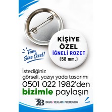 3B Baskı Reklam Promosyon Kişiye Özel İğneli Rozet (58 Mm.)