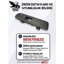 Brave Peugeot Rifter Citroen Berlingo Opel Combo E Ön Kapı Sağ Cam Düğme Çerçevesi 98167918ZD