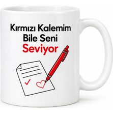 Soi Home Kırmızı Kalemim Bile Seni Seviyor Tasarımlı Porselen Kupa - Model 392 Soı