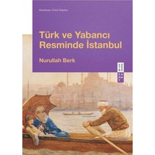 Ketebe Türk ve Yabancı Resminde Istanbul Nurullah Berk