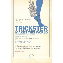 Pandora Kitabevi Trickster Makes This World : How Disruptive Imagination Creates Culture - Lewis Hyde (Ciltsiz)