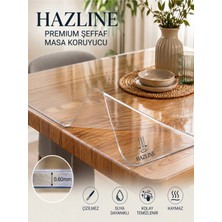 Hazline Crystal Series 0,60 mm Kristal Şeffaf Pvc Masa Koruyucu – Premium Mika Masa Örtüsü