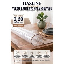 Hazline Şeffaf Pvc Masa Örtüsü 0,60 mm – Kaymaz Yüzey, Leke ve Çizik Koruyucu, Kolay Temizlenir Masa Kaplama