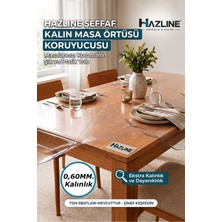 Hazline Şeffaf Masa Koruyucu Örtü 0,60 mm Kalın Pvc Mika Kaymaz Leke Tutmaz Çizilme Önleyici Örtü