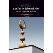 Kentler ve Islamcılıklar   Mekan Mimarlık Politika