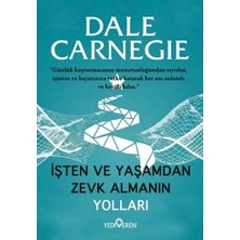 Yediveren Işten ve Yaşamdan Zevk Almanın Yolları Dale Carnegie