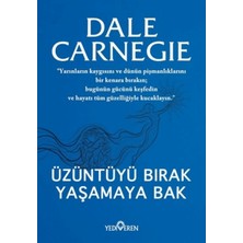 Yediveren Üzüntüyü Bırak Yaşamaya Bak Dale Carnegıe
