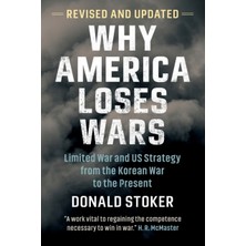 Pandora Kitabevi Why America Loses Wars : Limited War And Us Strategy From The Korean War To The Present (Ciltsiz)