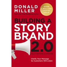 Building A Storybrand 2.0 : Clarify Your Message So Customers Will Listen-Donald Miller (Ciltsiz)