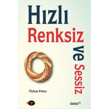 DANTE Hızlı, Renksiz ve Sessiz