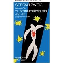 İş Bankası Kültür Yayınları Insanlığın Yıldızının Yükseldiği Anlar - Modern Klasikler Dizisi (Şömizli)