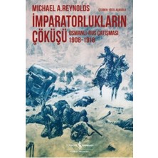 İş Bankası Kültür Yayınları Imparatorlukların Çöküşü / Osmanlı-Rus Çatışması 1908-1918