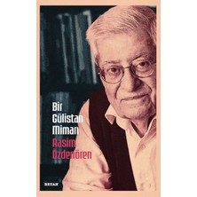 Beyan Yayınları Bir Gülistan Mimarı Rasim Özdenören