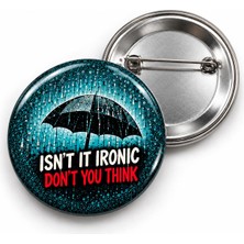 Beyaz Penguen Isn't It Ironic Don't You Think - 58MM Rozet