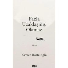 Şule Yayınları Fazla Uzaklaşmış Olamaz