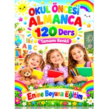 Enine Boyuna Eğitim Okul Öncesi Almanca Eğitim Kitabı – 120 Ders | 3–7 Yaş | Tamamı Renkli