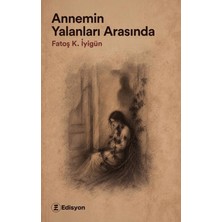 Edisyon Kitap Annemin Yalanları Arasında