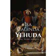 DTA Yayıncılık Isa Çağında Yehuda: Inanç, Iktidar ve Kimlik