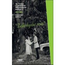 Yapı Kredi Yayınları 100. Yılında Cumhuriyet’in Popüler Kültür Haritası 2 (1950-1980) “belki Duyulur Sesim”