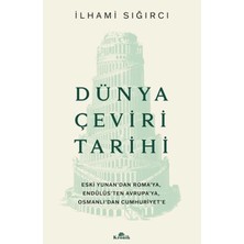 Kronik Kitap Dünya Çeviri Tarihi  Eski Yunan’dan Roma’ya, Endülüs’ten Avrupa’ya, Osmanlı’dan Cumhuriyet’e