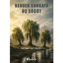 Babek Yayınları Benden Sonraya Üç Söğüt