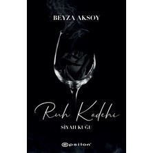 Epsilon Yayınevi Siyah Kuğu 2 : Ruh Kadehi - Beyza Aksoy