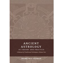 Step Kitap Ancient Astrology In Theory And Practice: A Manual Of Traditional Techniques, Volume Iı: Delineating Planetary Meaning
