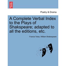 Step Kitap A Complete Verbal Index To The Plays Of Shakspeare; Adapted To All The Editions, Etc.