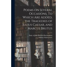 Step Kitap Poems On Several Occasions. To Which Are Added, The Tragedies Of Julius Caesar, And Marcus Brutus