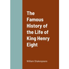 Step Kitap The Famous History Of The Life Of King Henry Eight