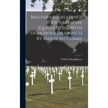 Step Kitap Military Misreadings Of Shakspere [quotations, With Humorous Drawings] By Major Seccombe