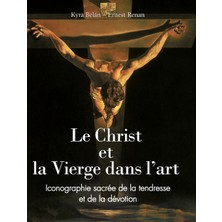 Step Kitap Le Christ Et La Vierge Dans L'art: Iconographie Sacrée De La Tendresse Et De La Dévotion