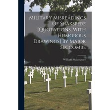 Step Kitap Military Misreadings Of Shakspere [quotations, With Humorous Drawings] By Major Seccombe