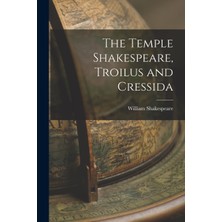 Step Kitap The Temple Shakespeare, Troilus And Cressida
