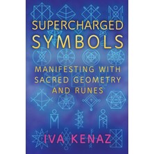 Step Kitap Supercharged Symbols: Manifesting With Sacred Geometry And Runes