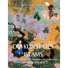 Step Kitap Die Kunst Des Islams: Heilige Schönheit Und Künstlerische Traditionen Der Islamischen Kultur