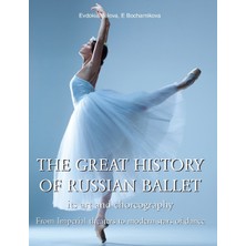 Step Kitap The Great History Of Russian Ballet: From Imperial Theaters To Modern Stars Of Dance