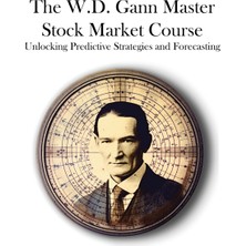 Step Kitap The W.d. Gann Master Stock Market Course: Unlocking Predictive Strategies And Forecasting