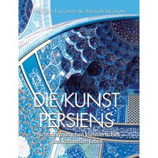 Step Kitap Die Kunst Persiens: Pracht Des Iranischen Künstlerischen Und Kulturellen Erbes