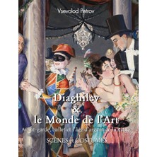 Step Kitap Diaghilev & Le Monde De L'art: Avant-Garde, Ballet Et L'âge D'argent De La Russie