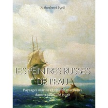 Step Kitap Les Peintres Russes De L'eau: Paysages Marins Et Visions Maritimes Dans La Peinture Russe