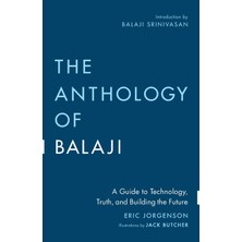 Step Kitap The Anthology Of Balaji: A Guide To Technology, Truth, And Building The Future