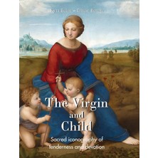 Step Kitap The Virgin And Child: Sacred Iconography Of Tenderness And Devotion
