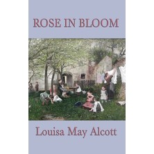 Step Kitap Rose In Bloom: A Sequel To Eight Cousins