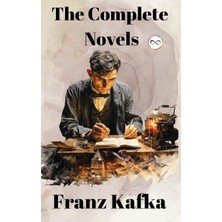 Step Kitap Franz Kafka: The Complete Novels
