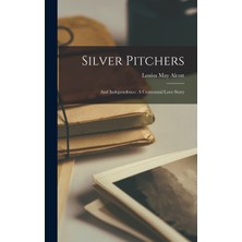 Step Kitap Silver Pitchers: And Independence: A Centennial Love Story