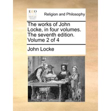 Step Kitap The Works Of John Locke, In Four Volumes. The Seventh Edition. Volume 2 Of 4