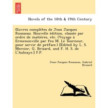 Step Kitap Uvres Comple Tes De Jean Jacques Rousseau. Nouvelle E Dition, Classe E Par Ordre De Matie Res, Etc. (Voyage A Ermenonville Par Feu M. Le Tourneur, Pou